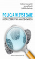 Okładka książki: Policja w systemie bezpieczeństwa narodowego