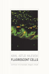 Okładka: Fluorescent cells. Confocal microscope images album