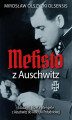 Okładka książki: Mefisto z Auschwitz. Śladami Józefa Mengele z Oświęcimia do Ameryki Południowej