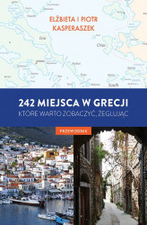 Okładka: 242 miejsca w Grecji, które warto zobaczyć, żeglując. Przewodnik