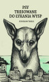 Okładka książki: Psy tresowane do łykania wysp