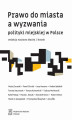 Okładka książki: Prawo do miasta a wyzwania polityki miejskiej w Polsce