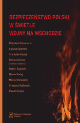 Okładka: Bezpieczeństwo Polski w świetle wojny na Wschodzie