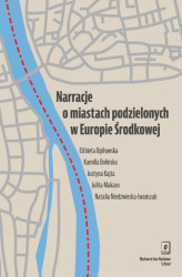 Okładka: Narracje o miastach podzielonych w Europie Środkowej