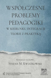 Okładka: Współczesne problemy pedagogiki. W kierunku integracji teorii z praktyką