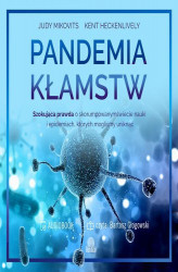 Okładka: Pandemia kłamstw. Szokująca prawda o skorumpowanym świecie nauki i epidemiach, których mogliśmy uniknąć
