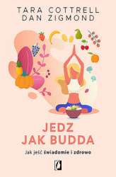 Okładka: Jedz jak Budda. Jak jeść świadomie i zdrowo