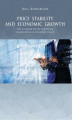 Okładka książki: PRICE STABILITY AND ECONOMIC GROWTH For a change in the doctrinal foundations of monetary policy