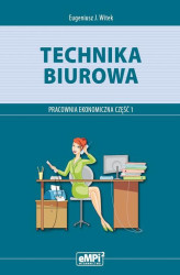 Okładka: Technika biurowa. Pracownia ekonomiczna. Podręcznik z ćwiczeniami. Część 1