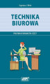 Okładka książki: Technika biurowa. Pracownia ekonomiczna. Podręcznik z ćwiczeniami. Część 1