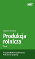 Okładka książki: Produkcja rolnicza, cz. 1 – podręcznik dla liceów profilowanych, profil rolniczo-spożywczy