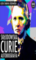 Okładka książki: Skłodowska-Curie. Autobiografia