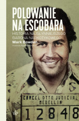 Okładka: Polowanie na Escobara. Historia najsłynniejszego barona narkotykowego