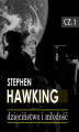 Okładka książki: Stephen Hawking. Część I: Dzieciństwo i młodość (lata 1942 -1965)