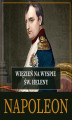 Okładka książki: Napoleon. Więzień na wyspie św. Heleny