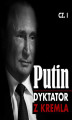 Okładka książki: Putin. Dyktator z Kremla. Część 1. Dzieciństwo, młodość, kariera w KGB