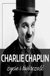 Okładka: Charlie Chaplin. Życie i twórczość