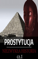 Okładka: Prostytucja. Niezwykła historia. Część 1. Mezopotamia, Egipt i Izrael