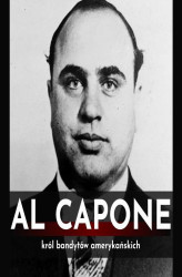 Okładka: Al Capone. Król bandytów amerykańskich