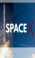 Okładka książki: SpaceX. Von Braun, Musk i idea podboju kosmosu