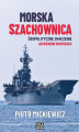 Okładka książki: Morska szachownica – geopolityczne znaczenie akwenów morskich