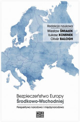 Okładka: Bezpieczeństwo Europy Środkowo-Wschodniej. Perspektywa narodowa i międzynarodowa