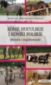 Okładka książki: Konie huculskie i koniki polskie. Historia i współczesność