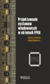 Okładka książki: Projektowanie systemów wbudowanych w układach FPGA