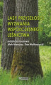 Okładka książki: Lasy przyszłości. Wyzwania współczesnego leśnictwa