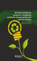 Okładka książki: Wybrane problemy związane z realizacją systemów wykorzystujących zieloną energię