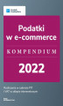 Okładka książki: Podatki w e-commerce – kompendium 2022