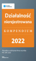 Okładka książki: Działalność nierejestrowana - kompendium 2022