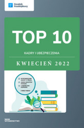 Okładka: TOP 10 Kadry i ubezpieczenia - kwiecień 2022