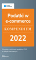 Okładka książki: Podatki w e-commerce - Kompendium 2022