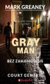 Okładka książki: Bez zahamowań. Gray Man