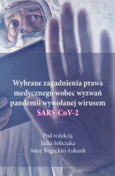 Okładka: Wybrane zagadnienia prawa medycznego wobec wyzwań pandemii wywołanej wirusem SARS-CoV-2