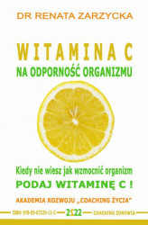 Okładka: Witamina C na odporność organizmu. Kiedy nie wiesz jak wzmocnić organizm, podaj witaminę C!