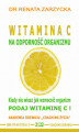 Okładka książki: Witamina C na odporność organizmu. Kiedy nie wiesz jak wzmocnić organizm, podaj witaminę C!