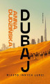 Okładka książki: Dubaj. Miasto innych ludzi