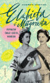 Okładka książki: Elżbieta i Małgorzata. Prywatny świat sióstr Windsor