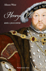 Okładka: Henryk VIII. Król i jego dwór