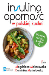 Okładka: Insulinooporność w polskiej kuchni. Dla całej rodziny, z niskim IG