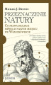 Okładka książki: Przeznaczenie natury. Co prawa biologii mówią o naszym miejscu we Wszechświecie