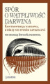 Okładka książki: Spór o Wątpliwość Darwina. Kontrowersja naukowa, której nie sposób zaprzeczyć
