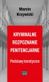 Okładka książki: Kryminalne rozpoznanie penitencjarne