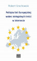Okładka książki: Polityka Unii Europejskiej wobec nielegalnych treści w internecie
