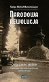 Okładka książki: Narodowa rewolucja. O nazizmie i wojnie na podstawie materiałów biograficznych z powiatu ełckiego