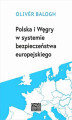 Okładka książki: Polska i Węgry w systemie bezpieczeństwa europejskiego