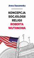 Okładka książki: Koncepcja socjologii religii Roberta Wuthnowa