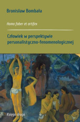 Okładka: Homo faber et artifex. Księga druga: Człowiek w perspektywie personalistyczno-fenomenologicznej - Człowiek jako osoba